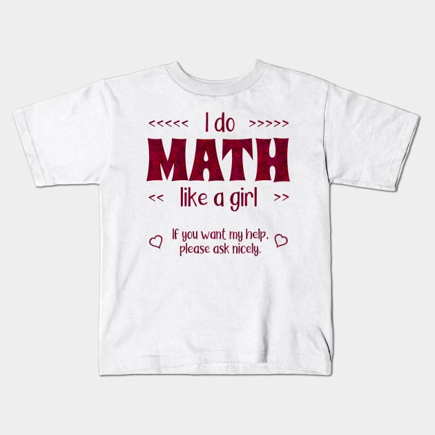 Math Like a Girl Kids T-Shirt by donovanh